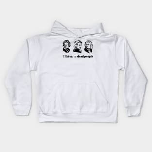 I listen to dead people Kids Hoodie